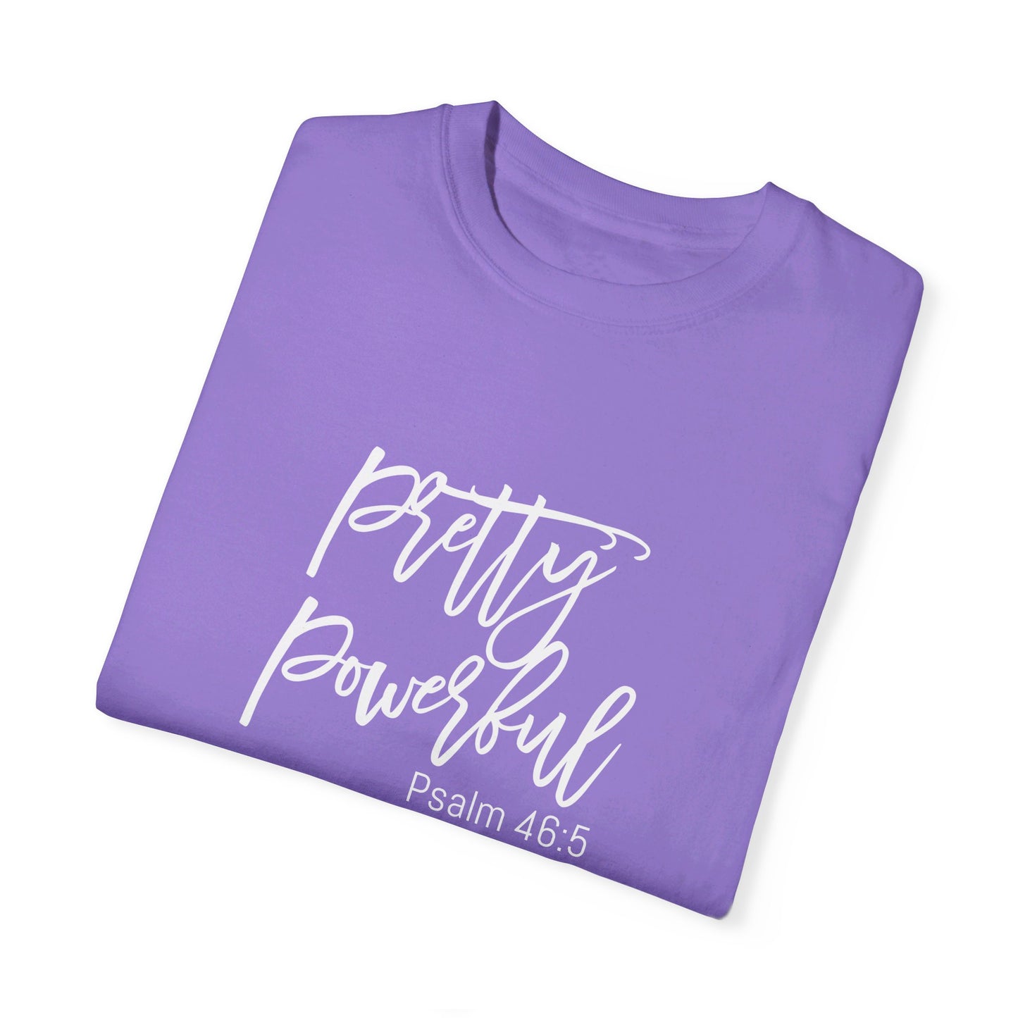 Pretty Powerful -Unisex T-shirt