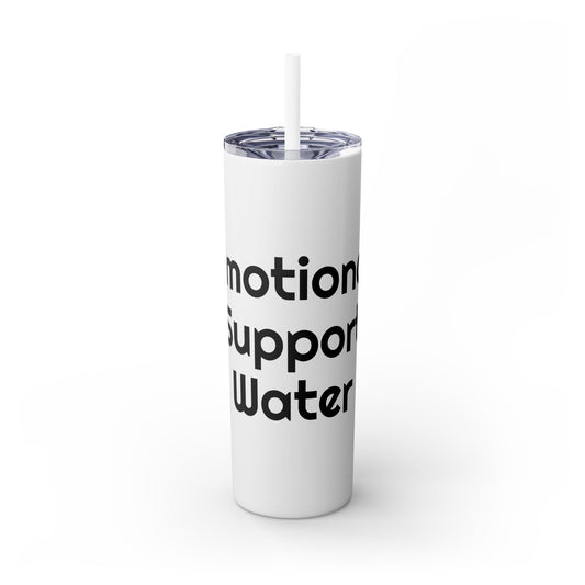 Emotional Support Skinny Tumbler with Straw, 20oz