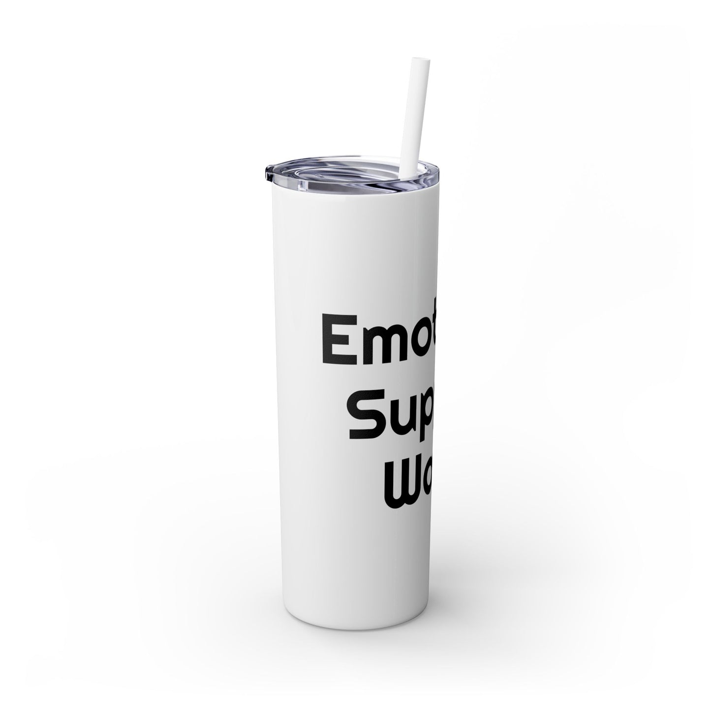 Emotional Support Skinny Tumbler with Straw, 20oz