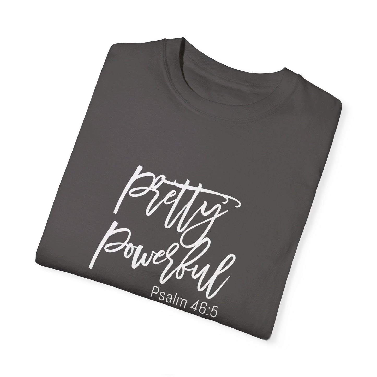 Pretty Powerful -Unisex T-shirt