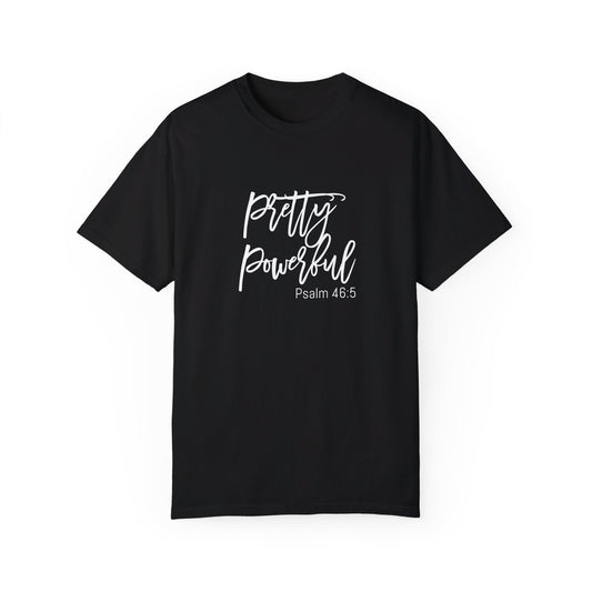 Pretty Powerful -Unisex T-shirt