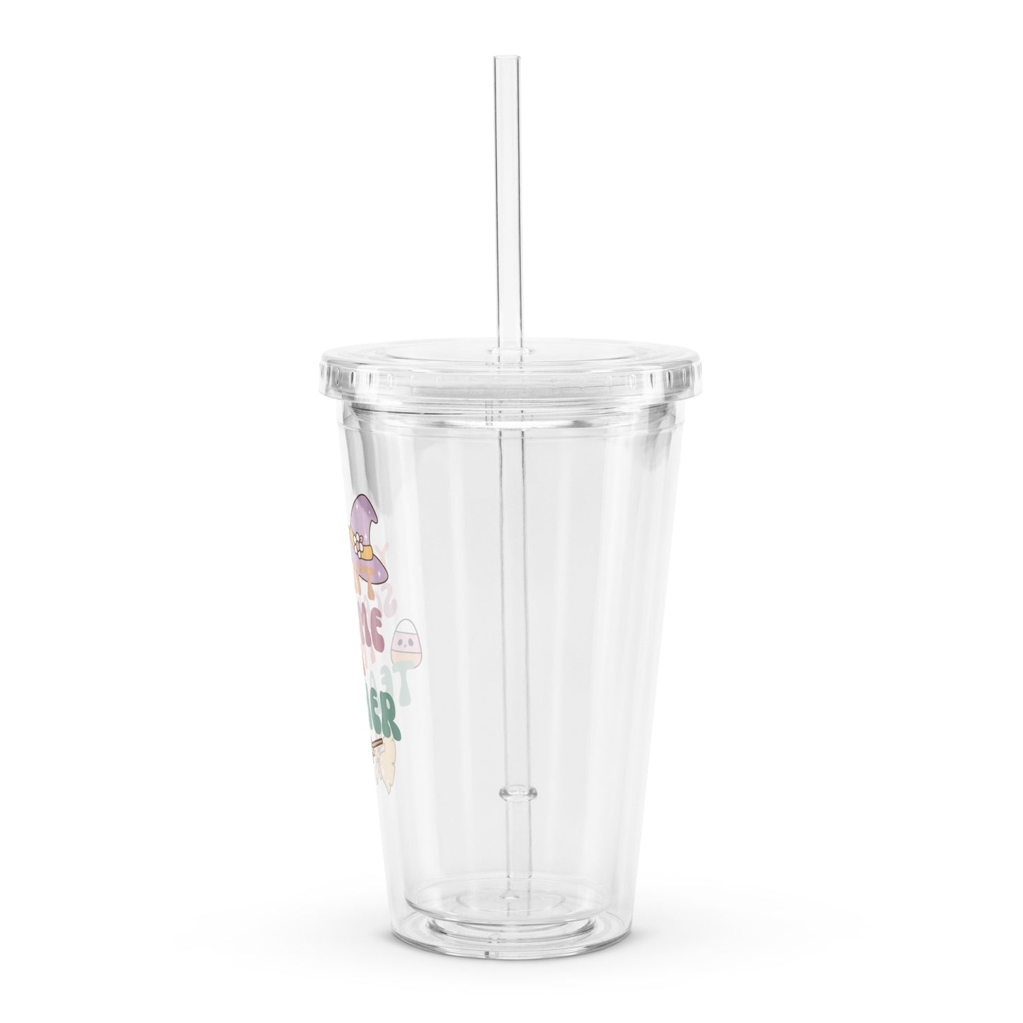 You can't scare me I'm a teacher Clear plastic tumbler