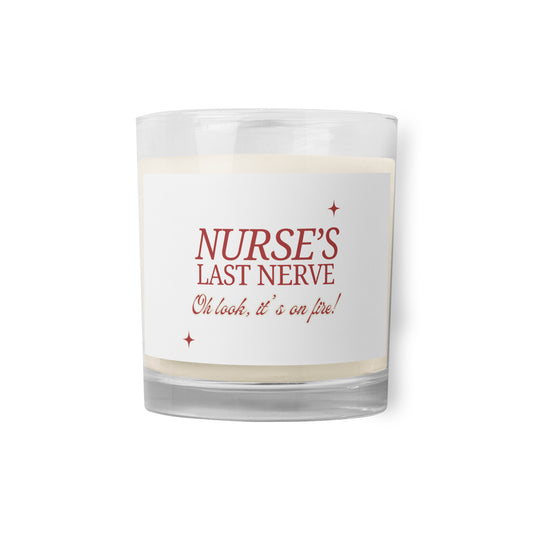 Nurses last nerve Glass jar soy wax candle