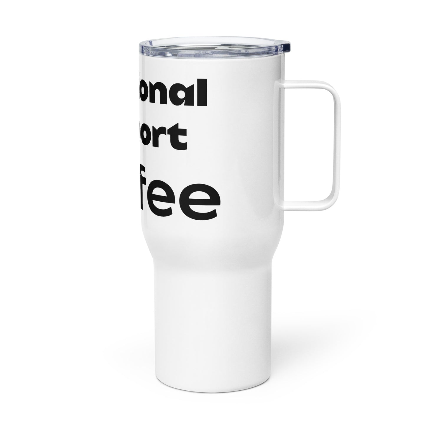 Emotional Support Coffee -Travel mug with a handle