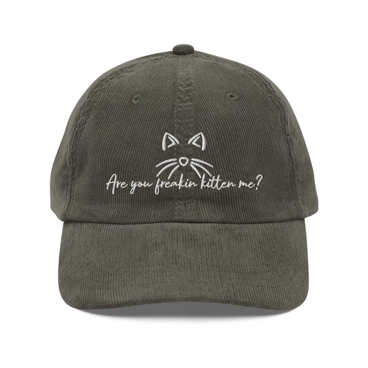 Are you freakin kitten me Vintage corduroy cap